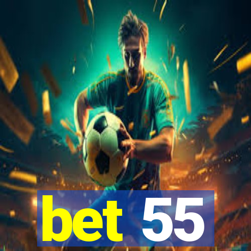 bet 55